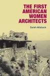 The First American Women Architects cover