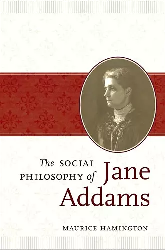 The Social Philosophy of Jane Addams cover