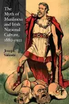 The Myth of Manliness in Irish National Culture, 1880-1922 cover