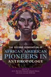 The Second Generation of African American Pioneers in Anthropology cover