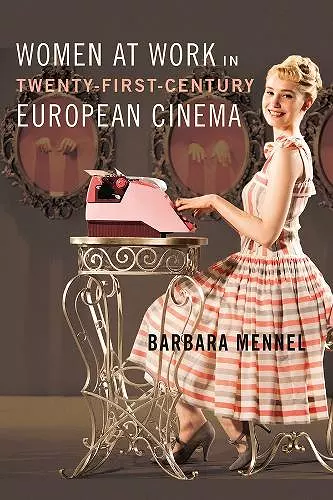 Women at Work in Twenty-First-Century European Cinema cover