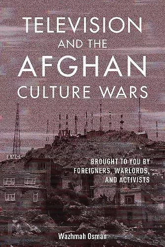 Television and the Afghan Culture Wars cover