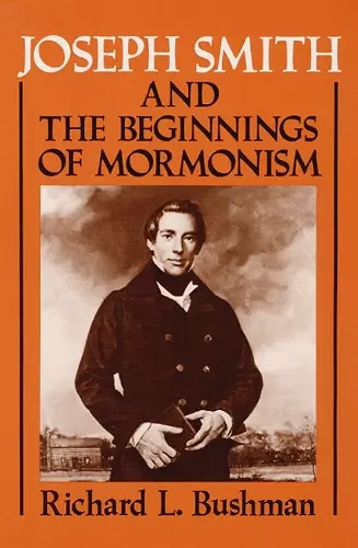 Joseph Smith and the Beginnings of Mormonism cover