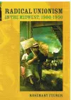 Radical Unionism in the Midwest, 1900-1950 cover