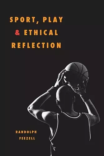 Sport, Play, and Ethical Reflection cover