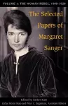 The Selected Papers of Margaret Sanger, Volume 1 cover