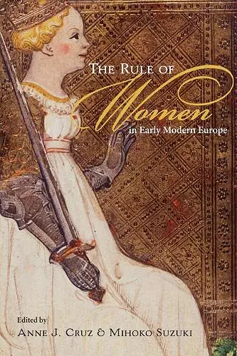 The Rule of Women in Early Modern Europe cover