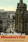 Perspectives on Milwaukee's Past cover