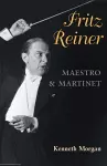 Fritz Reiner, Maestro and Martinet cover