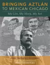 Bringing Aztlan to Mexican Chicago cover