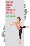 Teaching Dancing with Ideokinetic Principles cover