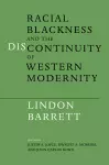 Racial Blackness and the Discontinuity of Western Modernity cover