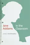 Jane Addams in the Classroom cover