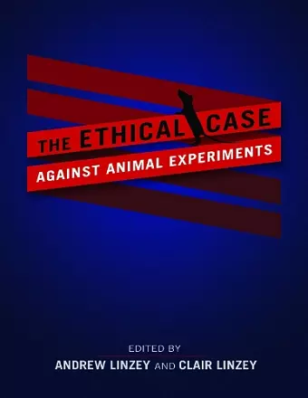 The Ethical Case against Animal Experiments cover