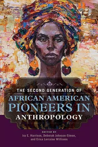 The Second Generation of African American Pioneers in Anthropology cover