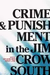 Crime and Punishment in the Jim Crow South cover