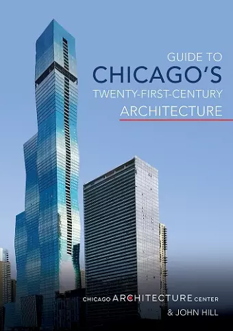 Guide to Chicago's Twenty-First-Century Architecture cover