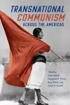 Transnational Communism across the Americas cover