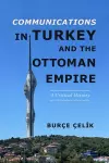 Communications in Turkey and the Ottoman Empire cover