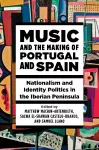 Music and the Making of Portugal and Spain cover