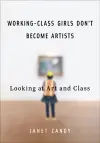 Working-Class Girls Don't Become Artists cover