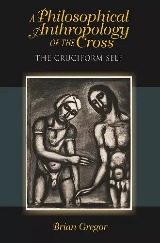 A Philosophical Anthropology of the Cross cover