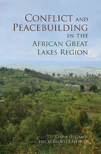 Conflict and Peacebuilding in the African Great Lakes Region cover