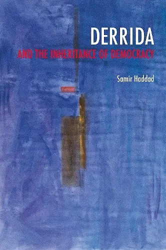 Derrida and the Inheritance of Democracy cover