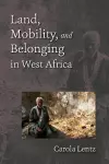 Land, Mobility, and Belonging in West Africa cover