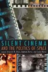 Silent Cinema and the Politics of Space cover