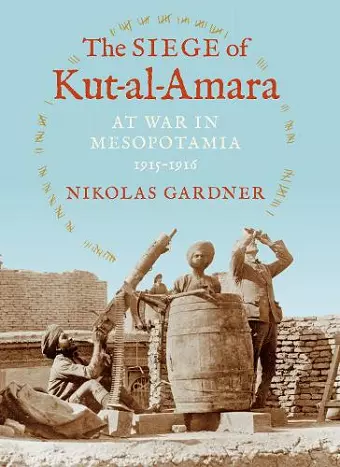 The Siege of Kut-al-Amara cover