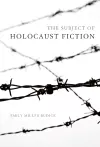 The Subject of Holocaust Fiction cover