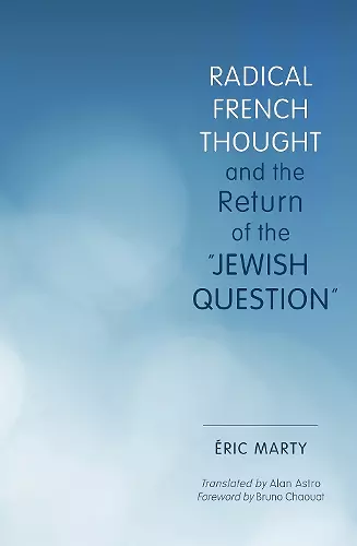 Radical French Thought and the Return of the "Jewish Question" cover