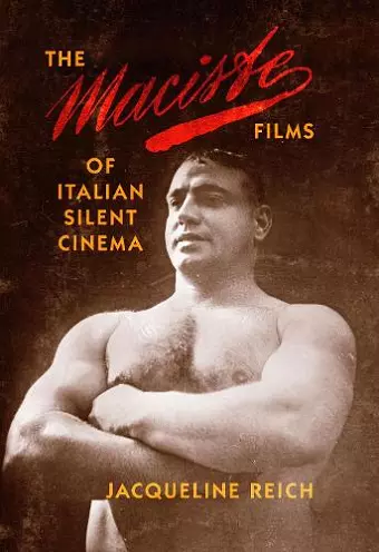 The Maciste Films of Italian Silent Cinema cover