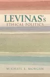 Levinas's Ethical Politics cover