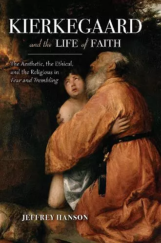 Kierkegaard and the Life of Faith cover