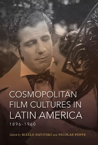 Cosmopolitan Film Cultures in Latin America, 1896-1960 cover