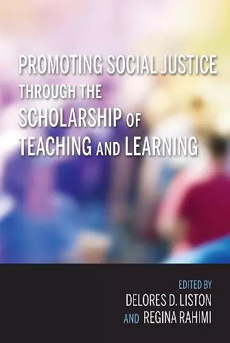 Promoting Social Justice through the Scholarship of Teaching and Learning cover