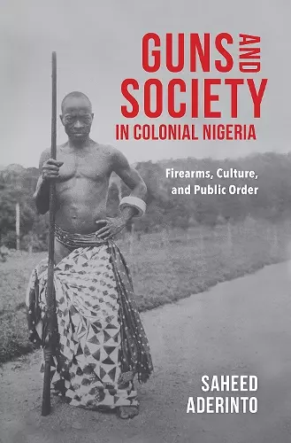 Guns and Society in Colonial Nigeria cover