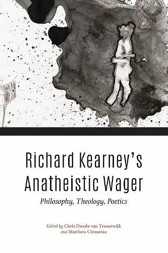 Richard Kearney's Anatheistic Wager cover