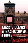 Mass Violence in Nazi-Occupied Europe cover