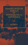 Swahili Muslim Publics and Postcolonial Experience cover