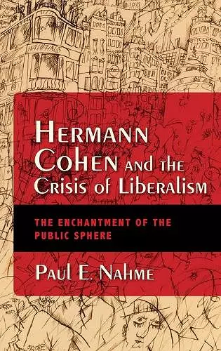 Hermann Cohen and the Crisis of Liberalism cover
