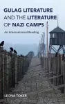 Gulag Literature and the Literature of Nazi Camps cover