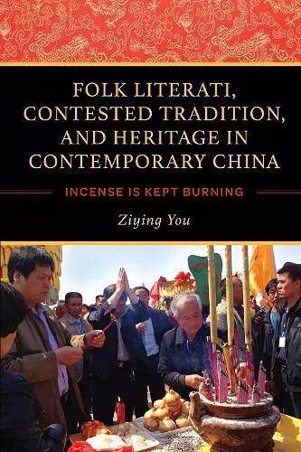 Folk Literati, Contested Tradition, and Heritage in Contemporary China cover