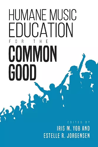 Humane Music Education for the Common Good cover