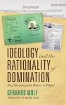 Ideology and the Rationality of Domination cover
