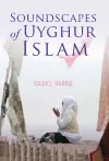 Soundscapes of Uyghur Islam cover