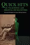 Quick Hits for Teaching with Digital Humanities cover