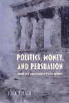 Politics, Money, and Persuasion cover